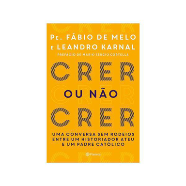 livro crer ou não crer pe. fábio de melo e leandro karnal